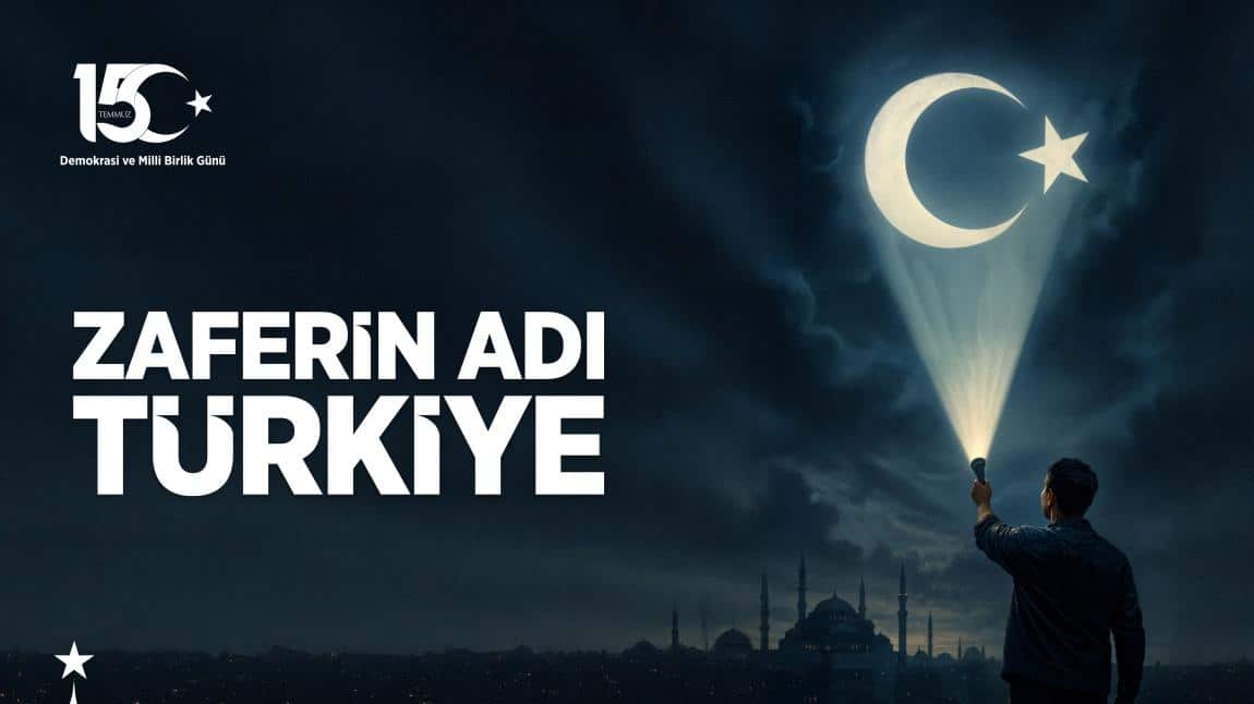 15 TEMMUZ DEMOKRASİ ZAFERİ'NİN 9. YILI
